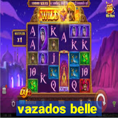vazados belle